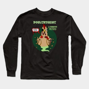 Poultrygeist, a Zombified Delicacy Long Sleeve T-Shirt